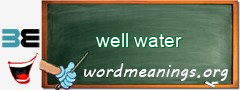WordMeaning blackboard for well water
